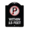 Signmission No Parking Symbol Within 15 Feet Heavy-Gauge Aluminum Architectural Sign, 24" x 18", BS-1824-22691 A-DES-BS-1824-22691 - alternate 1